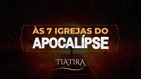 AS 7 IGREJAS DO APOCALÍPSE Igreja de Tiatira Estudo Bíblico Pr