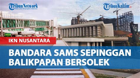 Persiapan Hut Ri Di Ikn Nusantara Bandara Sams Sepinggan Balikpapan