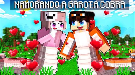 Estou NAMORANDO A GAROTA COBRA No Minecraft YouTube