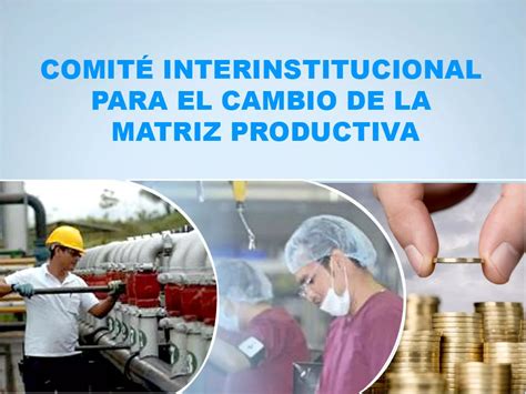 Enlace Ciudadano Nro Tema Comite Cambio Matriz Productiva Ppt