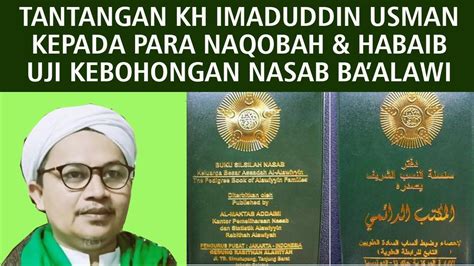 Tantangan Kh Imaduddin Pada Naqobah Uji Kebenaran Nasab Ba Alawi Youtube