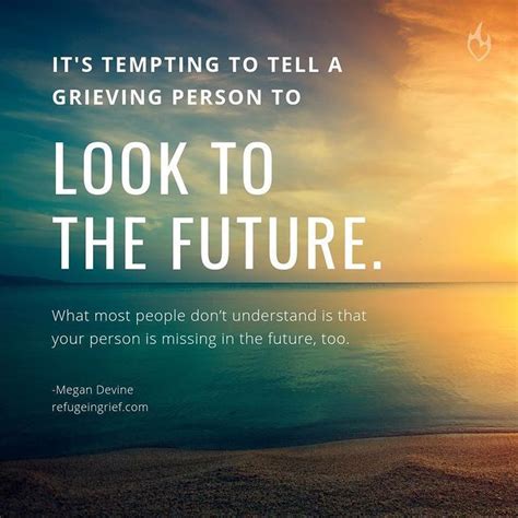 Megan Devine On Instagram Its Tempting To Tell A Grieving Person To