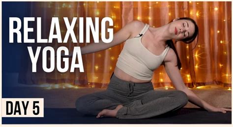 15 Min Bedtime Yoga Day 5 Relaxing Yoga Stretches Before Bed