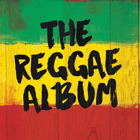 The Reggae Album Album By Various Artists Apple Music