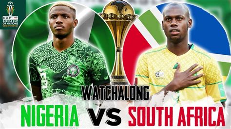 Nigeria 1 1 4 2 South Africa Live Watchalong Afcon 2023 Semi