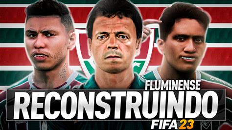 RECONSTRUINDO O FLUMINENSE FIFA 23 Modo Carreira YouTube