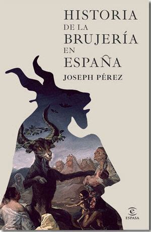 Historia De La Brujer A En Espa A Perez Joseph