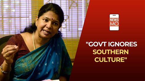 Kanimozhi Is Our Culture Limited To North India For The Government