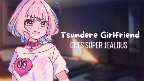 {asmr Roleplay} Tsundere Girlfriend Gets Super Jealous Youtube