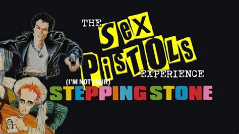 Sex Pistols Experience I M Not Your Stepping Stone Live The