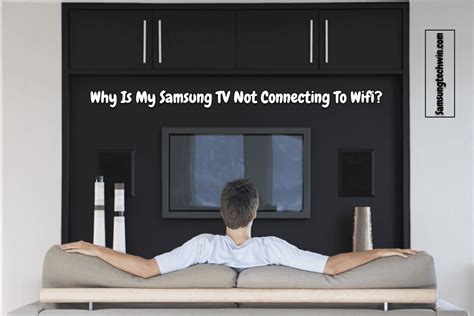 Why Is My Samsung TV Not Connecting To Wifi 7 Reasons