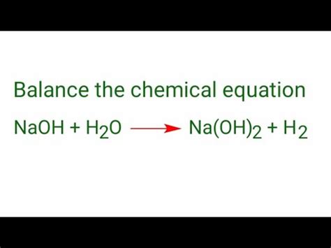 NaOH H2O Na OH 2 H2 Balance The Chemical Equation Naoh H2o Na Oh 2 H2