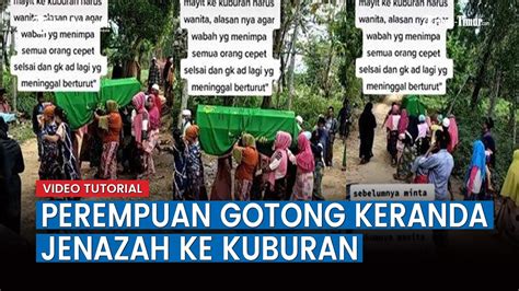 Viral Video Perempuan Gotong Keranda Jenazah Ke Kuburan Agar Wabah