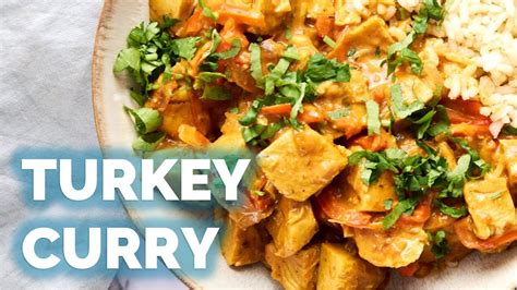 The Ultimate Leftover Turkey Curry In Just Minutes Youtube