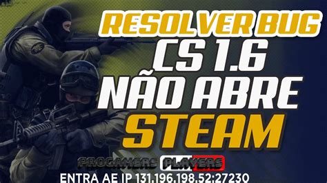 Resolver Erro Cs Steam N O Abre Youtube