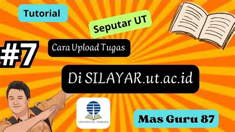 Cara Upload Tugas Tutorial Di Silayar Ut Ac Id Universitas Terbuka