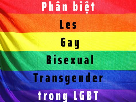 LGBT là gì Phân biệt Les Gay Bisex và Trans