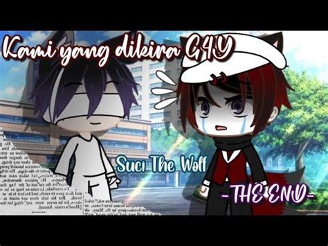 Kami Yang Dikira Gay Part 3 The End Gacha Club Indonesia Kami