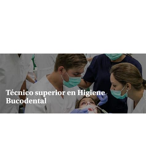 Técnico superior en higiene bucodental