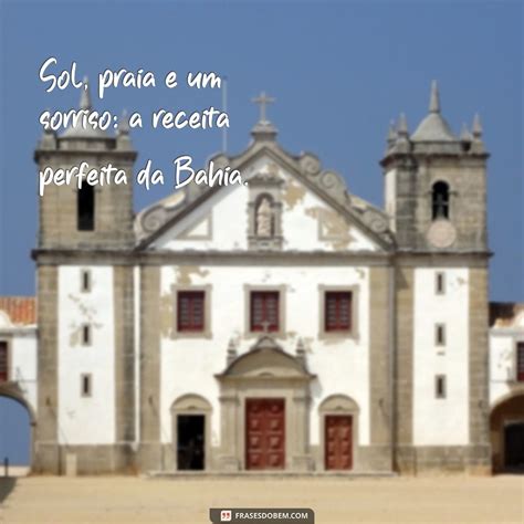 Legenda Para Foto Na Bahia - As Melhores Legendas para Fotos na Bahia: Inspire-se e Compartilhe ...