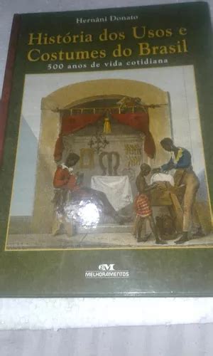 Hist Ria Dos Usos E Costumes Do Brasil Parcelamento Sem Juros