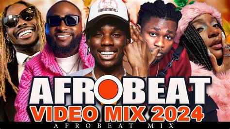 Afrobeat Mix 2024 🔥 Afrobeat Summer Jam 🔥 The Best Of Afrobeat 2024 Kizz Daniel Rema Ckay