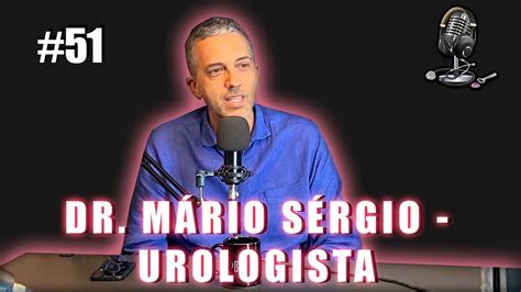 Urologia E Doc Ncia I Dr Mario Sergio I Ppc Youtube