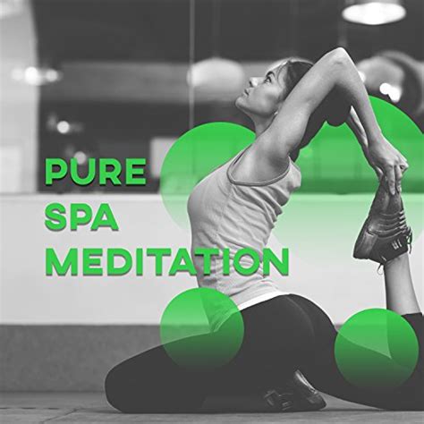 Play Pure Spa Meditation Calming Sounds Of New Age For Deep Relax In