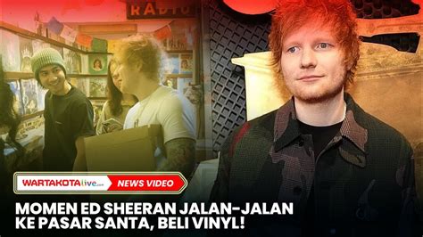 Momen Ed Sheeran Jalan Jalan Ke Pasar Santa Beli Vinyl Youtube