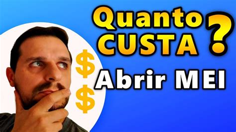 Cuidado Quanto Custa Para Abrir Uma Empresa Mei Youtube