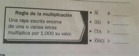 IV IXD Regla de la multiplicación Una raya escrita encima de una o