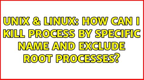 Unix Linux How Can I Kill Process By Specific Name And Exclude Root