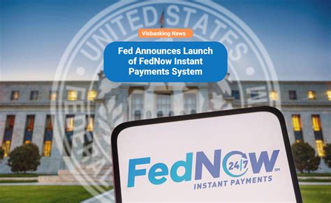 Fed Announces Launch of FedNow Instant Payments System | Visbanking