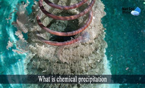 What is chemical precipitation? Types of chemical precipitation