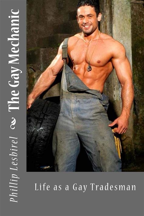 Amazon The Gay Mechanic Life As A Gay Tradesman EBook Lesbirel Phillip Kindle Store
