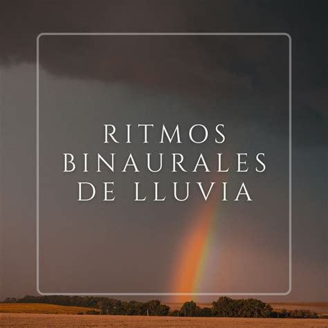 Ritmos Binaurales De Lluvia Album By Sonidos De Lluvia Para Dormir