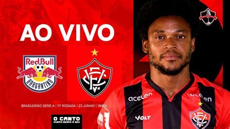 [ao Vivo De BraganÇa] Rb Bragantino X VitÓria I 11ª Rodada SÉrie A 2024