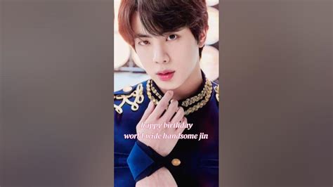 Happy Birthday World Wide Handsome Jin Bts Btsarmy Jin Jinbts