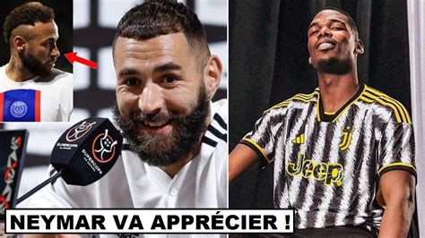 Benzema Envoie Un Magnifique Message A Neymar Pogba A Un Norme