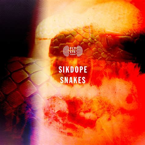 Snakes Song And Lyrics By Sikdope Spotify