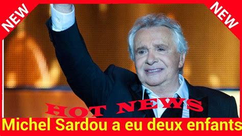 Michel Sardou A Eu Deux Enfants Un Mois Dintervalle Youtube