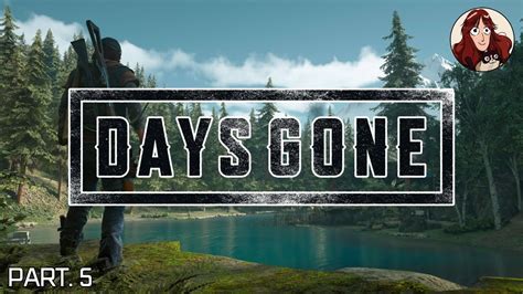 Days Gone Gameplay Walkthrough Part 5 Youtube