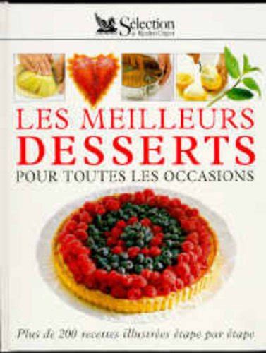 Amazon Fr Les Meilleurs Desserts Pour Toutes Les Occasions Plus De 200 Recettes Collectif