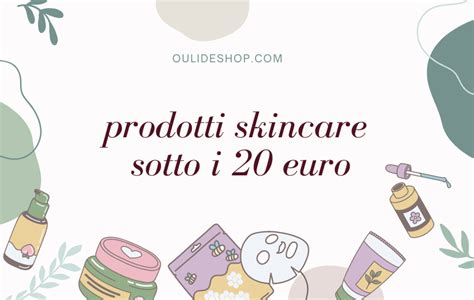 Skincare Low Cost 4 Prodotti STREPITOSI Sotto I 20 Euro Oulide Shop