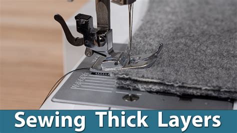 How To Sew With Thick Layers Of Fabric Multiple Layers Youtube