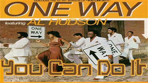 One Way Featuring Al Hudson You Can Do It Youtube