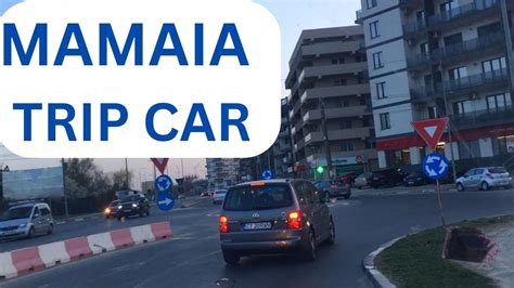 Mamaia Mamaia Sat Romania In Trafic Part Alex Channel Youtube