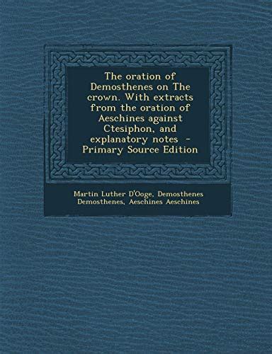 The Oration Of Demosthenes On The Crown With Extracts From The Oration