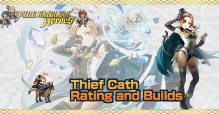 Thief Cath Builds And Best IVs Fire Emblem Heroes FEH Game8