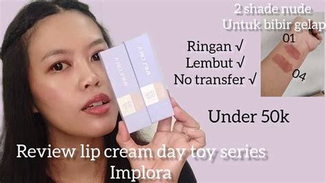 Review Implora Lip Cream Matte Day To Day Series Shade Warna Nude